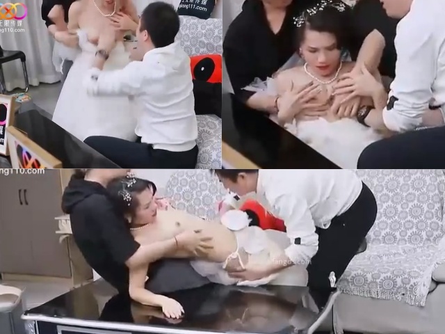 星空素人 新婚当天被轮奸 趁新郎大醉俩兄弟把新娘玩了 - 茜茜